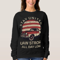 Stay United United Auto Workers Strike UAW Union