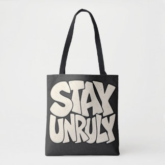 Stay Unruly — Raw Edge Rebellious Graphic Tote Bag