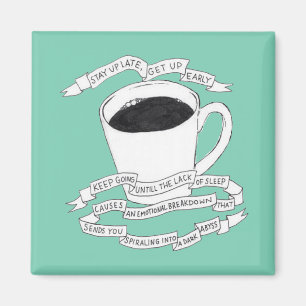Stay up late get up early magnet