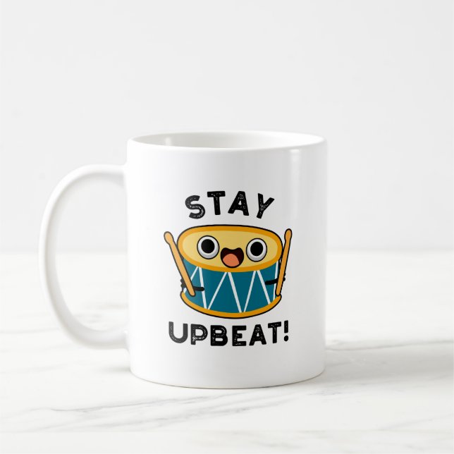 Stay Upbeat Positive Drum Pun  Coffee Mug (Left)