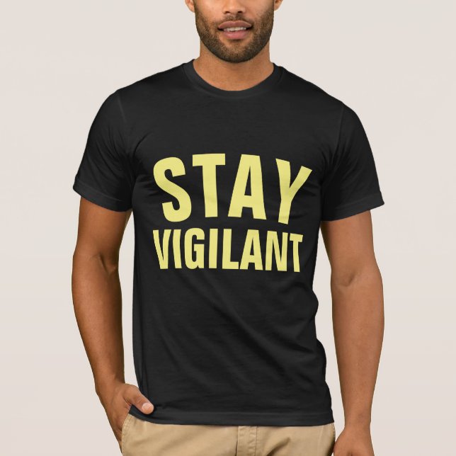 STAY VIGILANT T-shirts (Front)