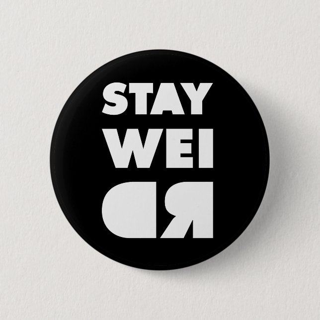 Stay Weird 6 Cm Round Badge (Front)