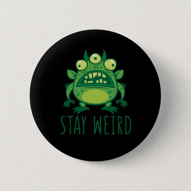 Stay Weird Alien Monster 6 Cm Round Badge (Front)