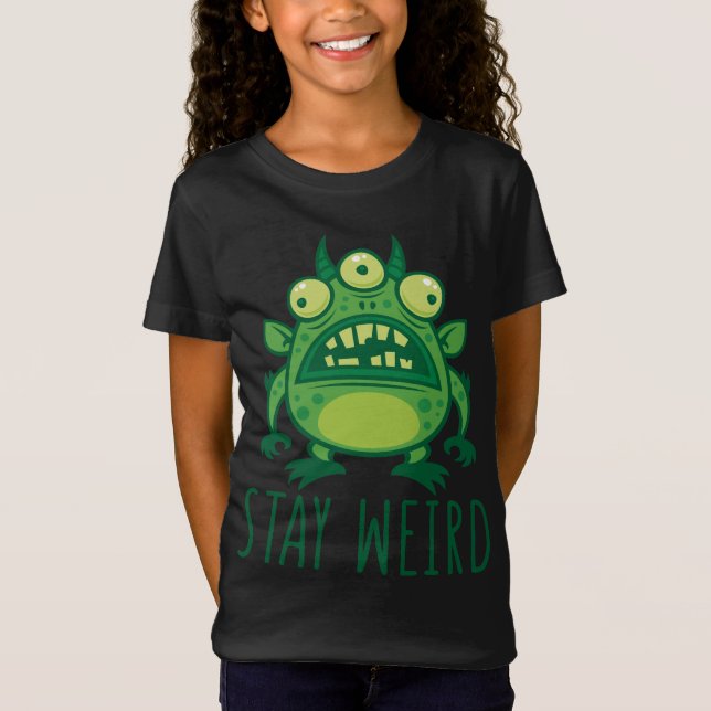 Stay Weird Alien Monster T-Shirt (Front)