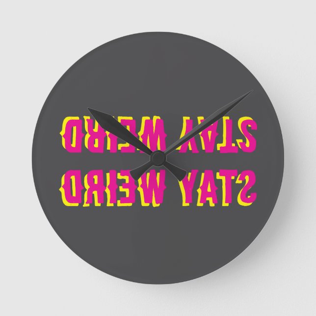 Stay Weird Backwards  – Pink Black Yellow  Round Clock (Front)
