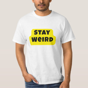 Stay Weird Bold Fun Statement Tee