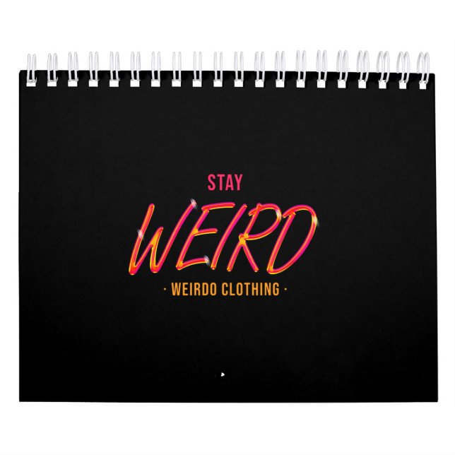 Stay Weird Calendar (Cover)