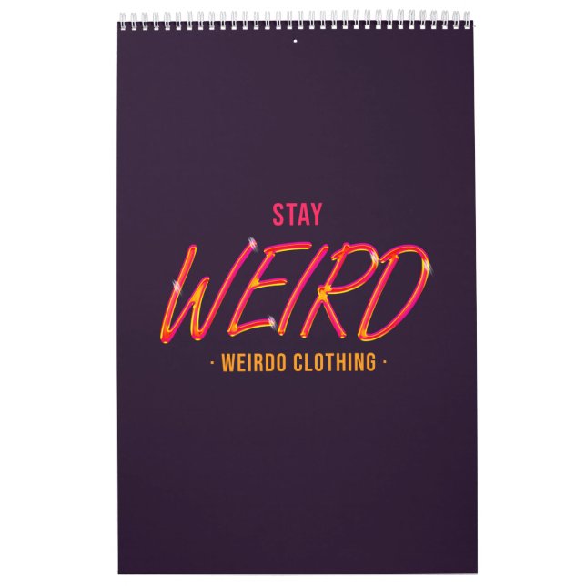 Stay Weird Calendar (Cover)