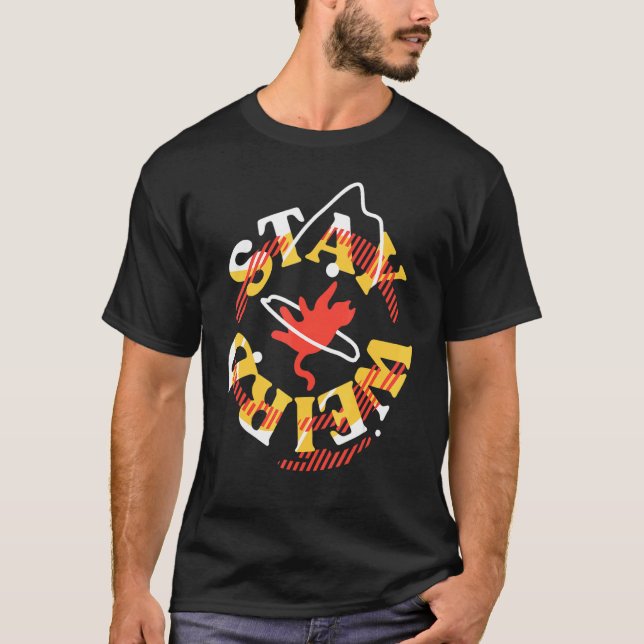 Stay Weird  Cat T-Shirt (Front)