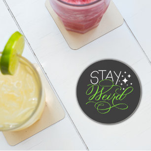 Stay Weird Cosmic Quirky Motivational Quote Coaster