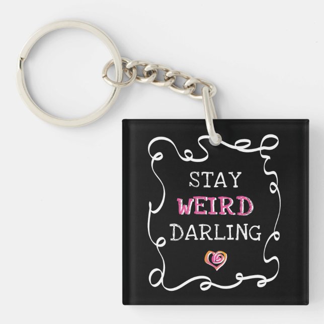 Stay Weird Darling Key Ring (Front)