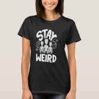 Stay Weird Funny Alien