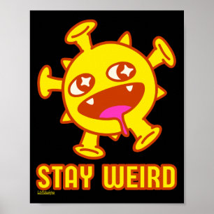 STAY WEIRD funny crazy creature surprise gift      Poster