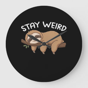 Stay Weird funny sloth for animal lover men women Large Clock