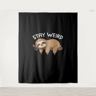 Stay Weird funny sloth for animal lover men women  Tapestry