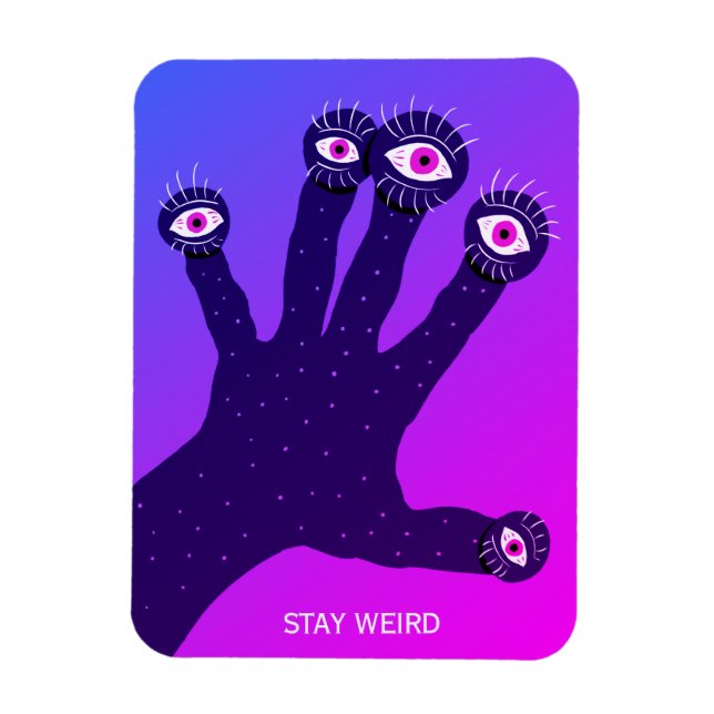 Stay Weird Funny Strange Creepy Psychedelic Magnet (Vertical)