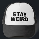 STAY WEIRD funny trucker hat gift for him or her<br><div class="desc">STAY WEIRD funny trucker hat gift for him or her. Humorous quote for men women and kids. Fun accessory or party favor for students, boyfriend, girlfriend, friend, bride, groom, dad, father, sister, brother, sibling, teen, teenager, grads, graduates, seniors, fans, coworker, employee, boss, coach, teacher, nurse, wedding guests, husband, wife, mom,...</div>