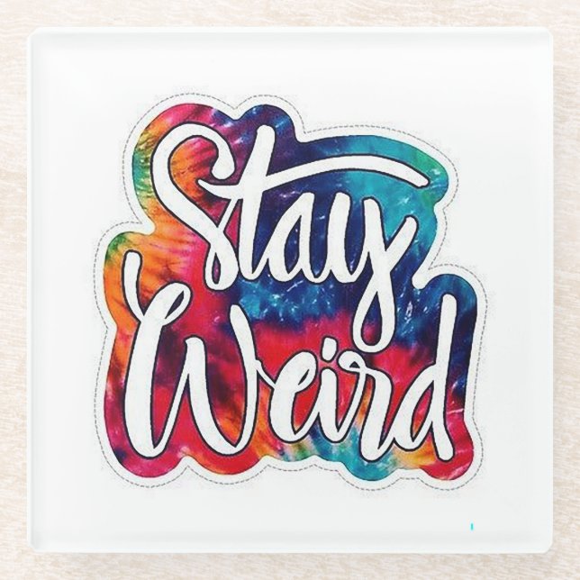 Stay Weird Glass Coaster (Front)