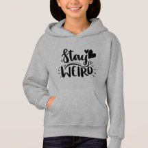 Stay Weird Hoodie