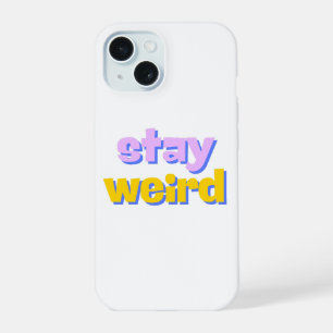 Stay Weird iPhone 15 Case