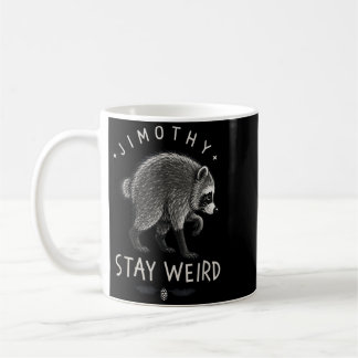 Stay Weird Jimothy Racoon From Seattle Trash Coffee Mug
