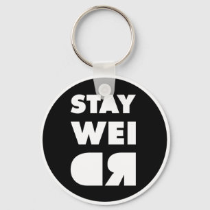Stay Weird Key Ring