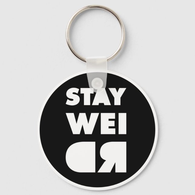 Stay Weird Key Ring (Front)