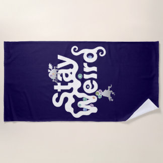 Stay Weird Monster Beach Towel