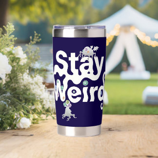Stay Weird Monster Insulated Tumbler