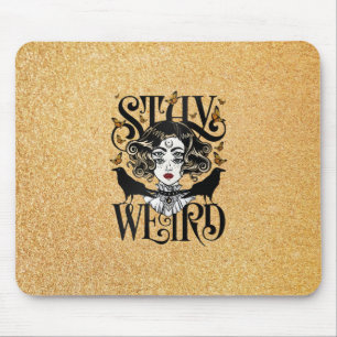 Stay Weird Mouse Pad