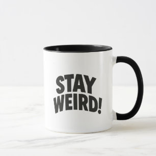 Stay Weird Mug