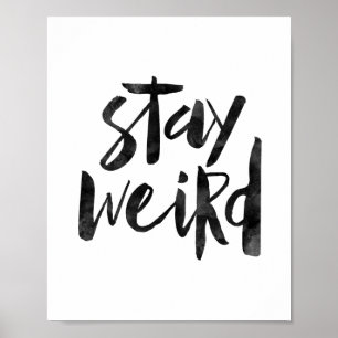 Stay Weird Poster