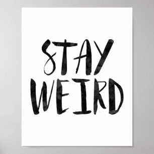Stay Weird Poster