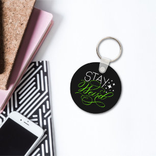 Stay Weird Quirky Motivational Quote Key Ring