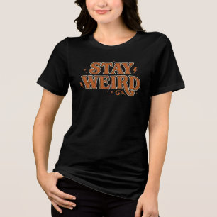 Stay Weird Retro 70s Groovy Typography - Vintage Tri-Blend Shirt