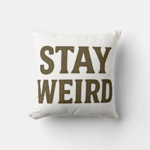 Stay Weird Retro Streetwear Cushion