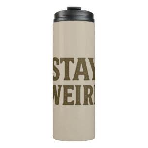 Stay Weird Retro Streetwear  Thermal Tumbler