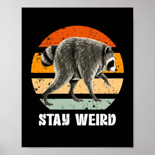 Stay Weird Retro Vintage Funny Jimothy Racoon Poster
