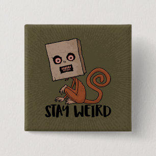 Stay Weird Sack Monkey 15 Cm Square Badge