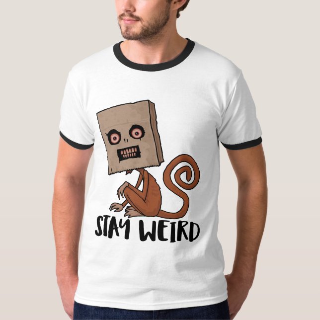 Stay Weird Sack Monkey T-Shirt (Front)