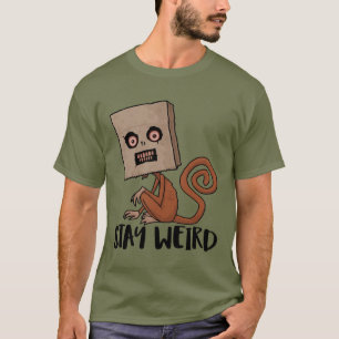 Stay Weird Sack Monkey T-Shirt