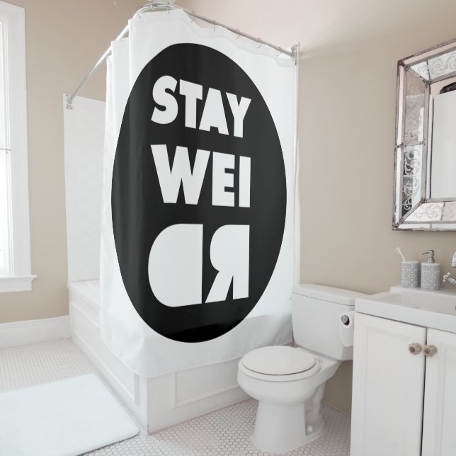Stay Weird Shower Curtain (In Situ)