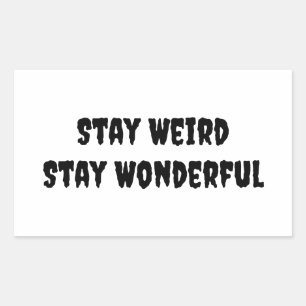 Stay Weird Stay Wonderful Rectangular Sticker