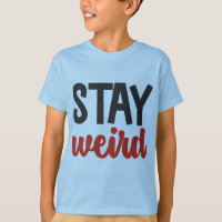 Stay Weird