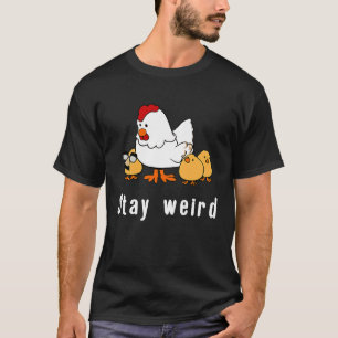 Stay Weird  Weirdo Chicken Costume Mask T-Shirt