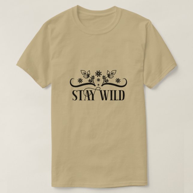 Stay wild01 T-Shirt (Design Front)