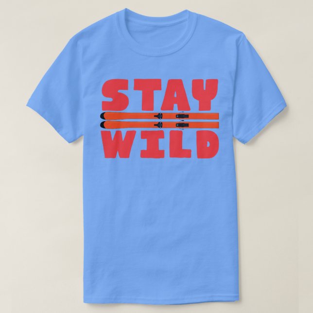 Stay Wild 1 T-Shirt (Design Front)