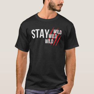 Stay Wild Adventure Nature Quote T-Shirt