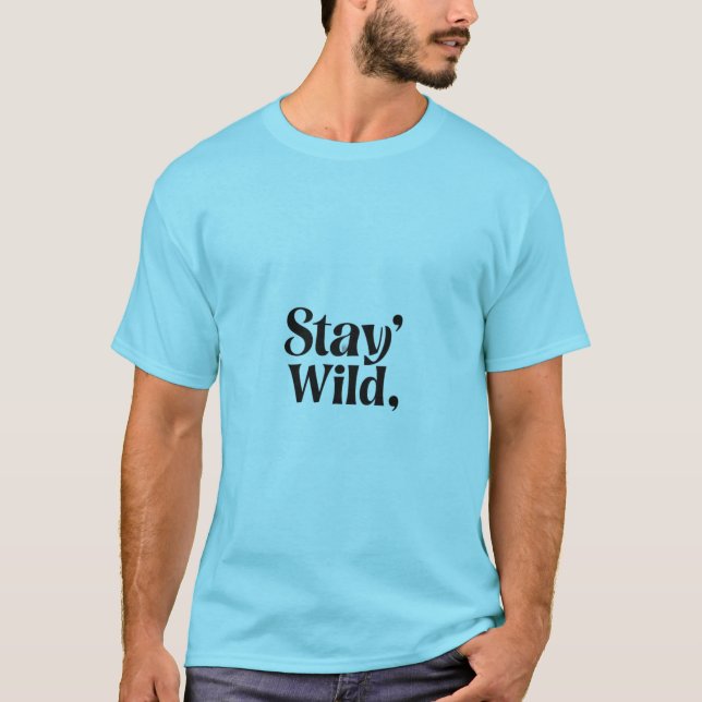 Stay Wild – Adventure & Outdoor Typography T-Shirt (Front)