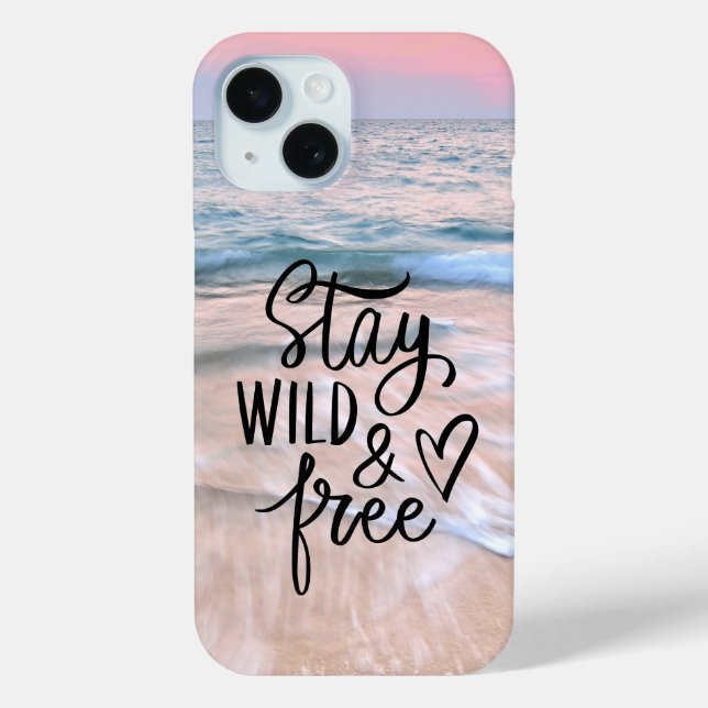 Stay Wild And Free | Beach Photography Quote Case-Mate iPhone Case (Back)